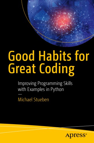 Good habits for great coding: improving programming skills with examples in Python
