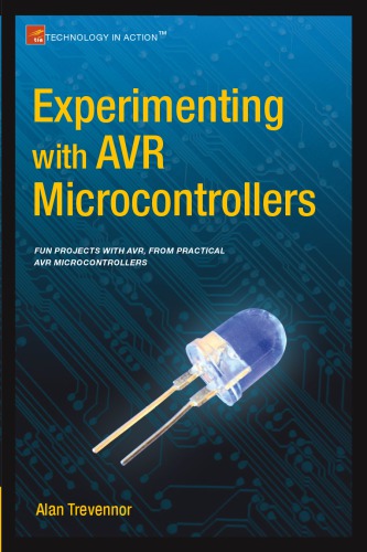 Practical AVR microcontrollers: games, gadgets, and home automation with the microcontroller used in Arduino