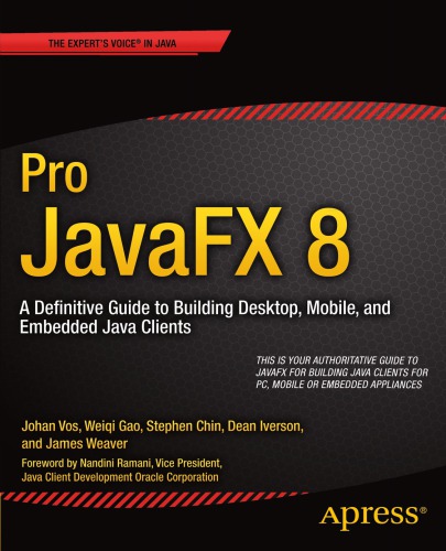 Pro JavaFX 8 a definitive guide to building desktop, mobile, and embedded java clients