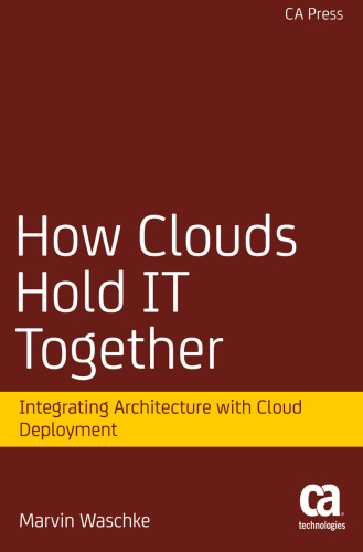 How clouds hold IT together integrating architecture with cloud deployment