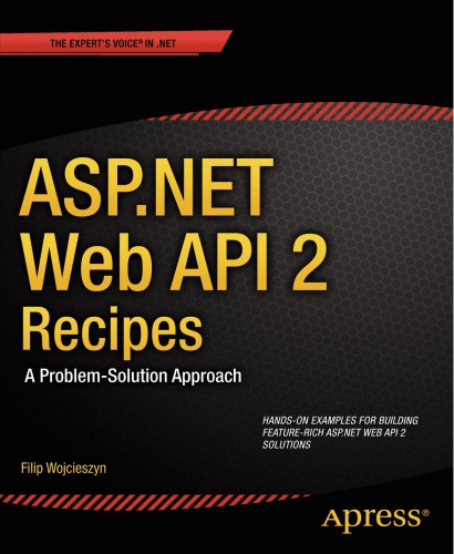 ASP.NET Web API 2 Recipes A Problem-Solution Approach