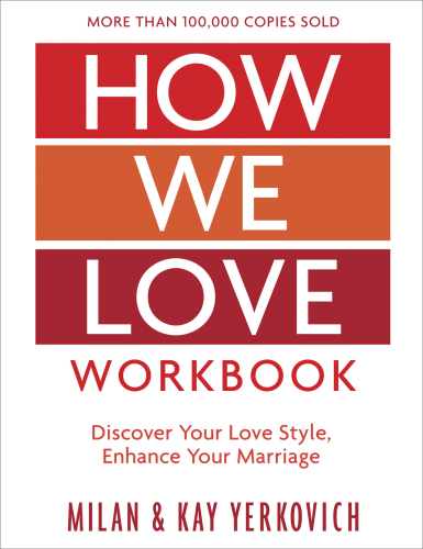 How we love workbook: making deeper connections in marriage
