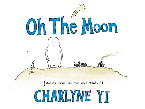 Oh the moon: stories from the tortured mind of Charlyne Yi