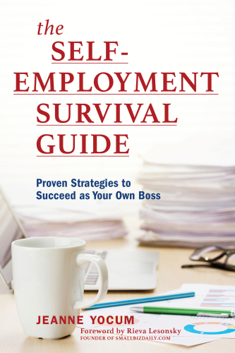 The self-employment survival guide: proven strategies to succeed as your own boss