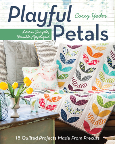 Playful petals: learn simple, fusible applique: 18 quilted projects made from precuts
