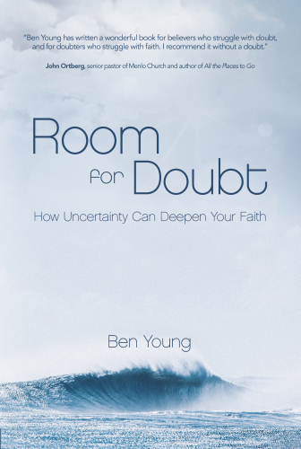 Room for Doubt How Uncertainty Can Deepen Your Faith
