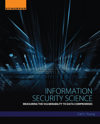 Information security science: measuring the vulnerability to data compromises