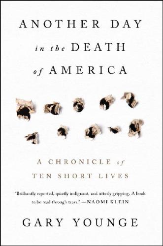 Another Day in the Death of America: A Chronicle of Ten Short Lives
