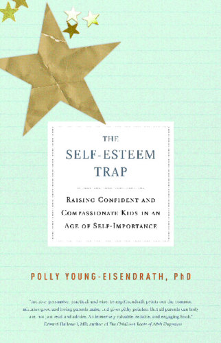 The self-esteem trap: raising confident and compassionate kids in an age of self-importance