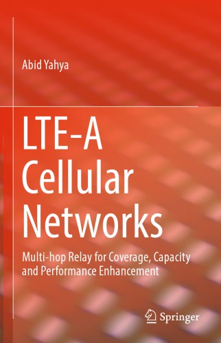 LTE-A Cellular Networks Multi-hop Relay for Coverage, Capacity and Performance Enhancement