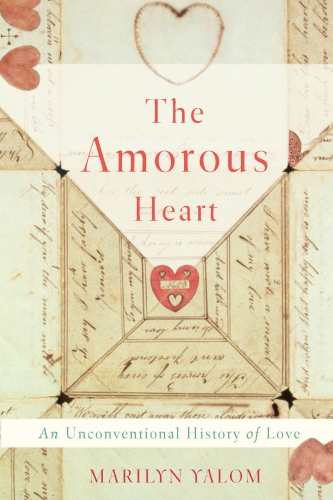The amorous heart: an unconventional history of love