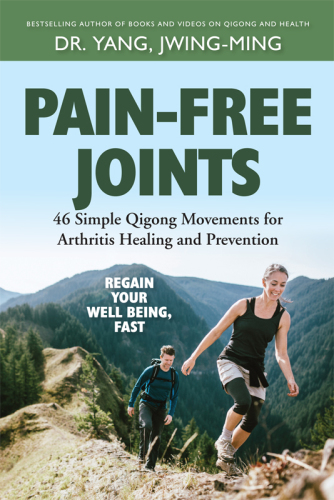 Pain-free joints: 46 simple Qigong movements for arthritis healing and prevention