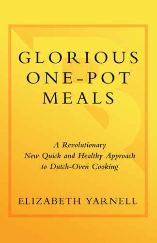 Glorious one-pot meals: a revolutionary new quick and healthy approach to Dutch-oven cooking