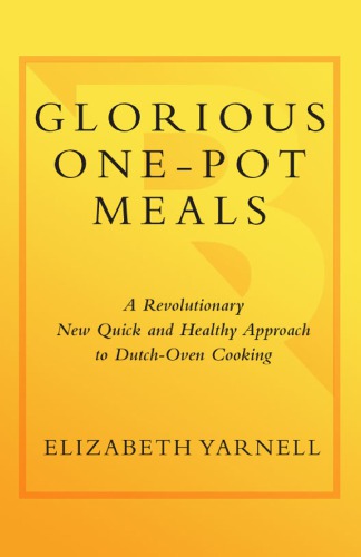 Glorious one-pot meals: a revolutionary new quick and healthy approach to Dutch-oven cooking