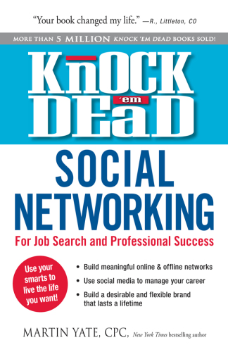 Knock 'em dead social networking: for job search and professional success