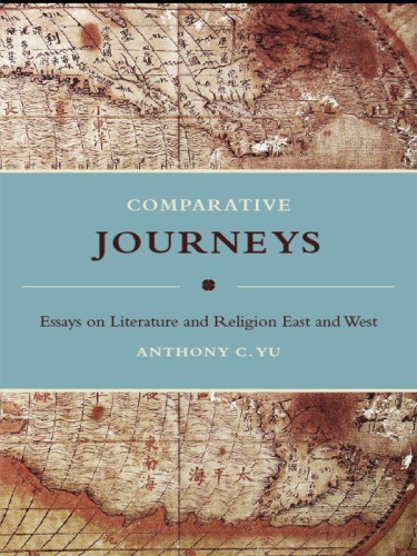 Comparative Journeys: Essays on Literature and Religion East and West