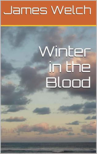 Winter in the blood: James Welch