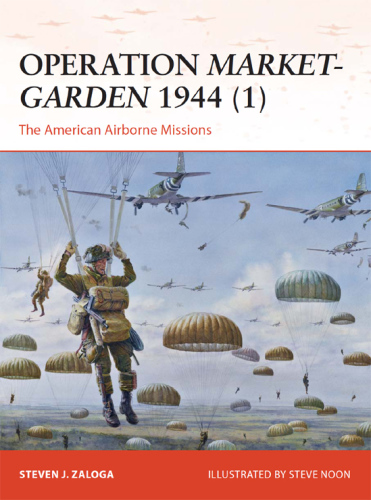 Operation Market-Garden 1944 (1): the american airborne missions