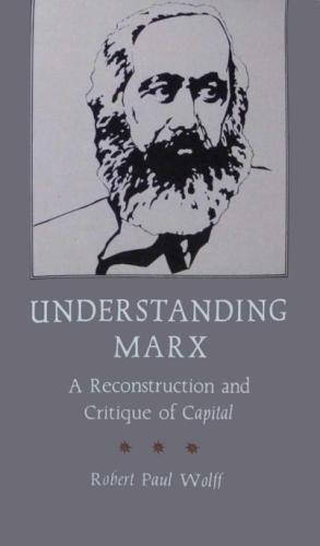Understanding Marx: A Reconstruction and Critique of Capital
