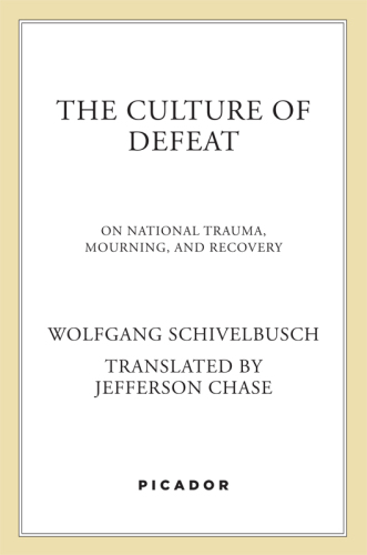 The culture of defeat: on national trauma, mourning, and recovery