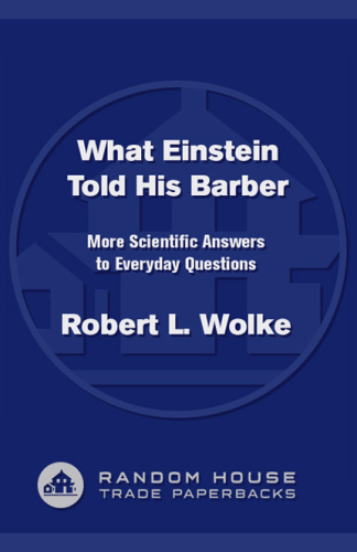 What Einstein told his barber: more scientific answers to everyday questions