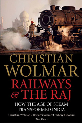 Railways and the Raj: how the Age of Steam transformed India