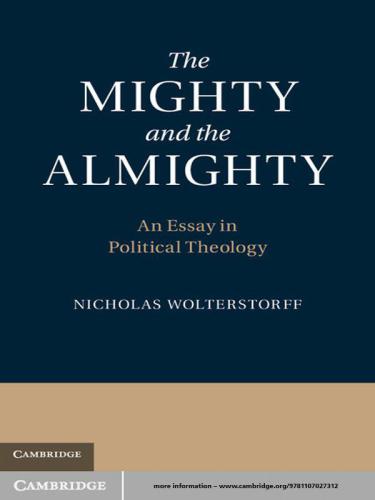 The Mighty and the Almighty: An Essay in Political Theology