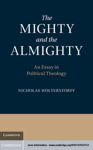 The Mighty and the Almighty: an Essay in Political Theology