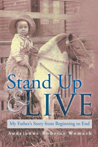 Stand up and Live: My Father'S Story from Beginning to End