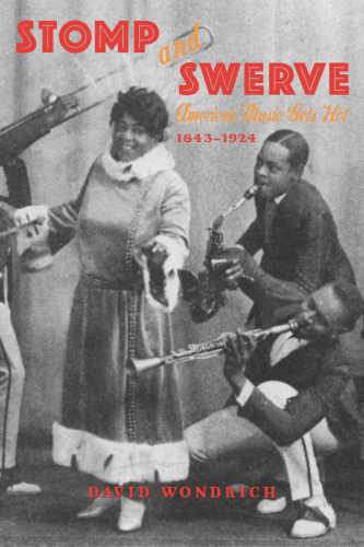 Stomp and swerve: American music gets hot, 1843-1924