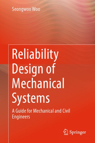 Reliability design of mechanical systems: a guide for mechanical and civil engineers
