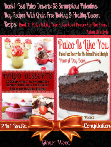 Best Paleo Desserts, 33 Scrumptious Valentines Day Recipes With Grain Free & Gluten-Free Baking & He