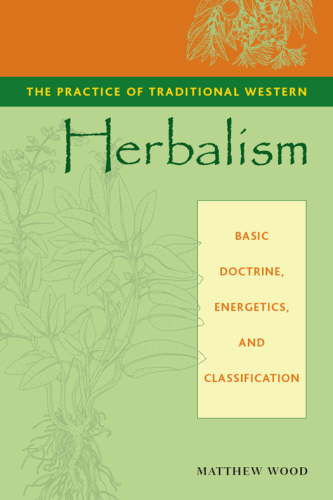 The practice of traditional western herbalism: basic doctrine, energetics, and classification