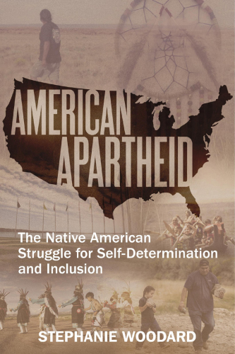 American apartheid: the Native American struggle for self-determination and inclusion