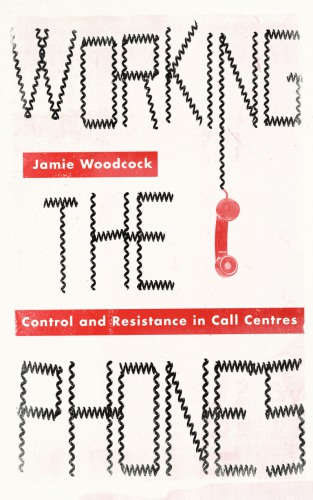 Working the phones: control and resistance in call centres