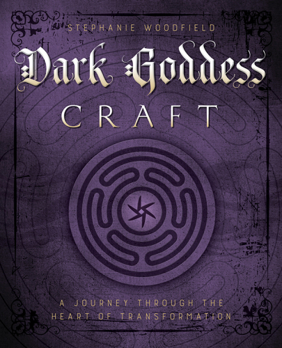 Dark goddess craft: a journey through the heart of transformation