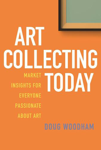 Art collecting today: market insights for everyone passionate about art