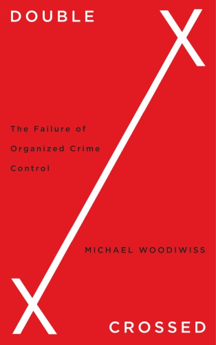 Double crossed: the failure of organized crime control