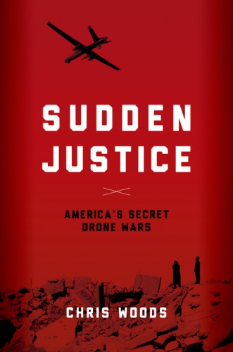 Sudden justice: America's secret drone wars