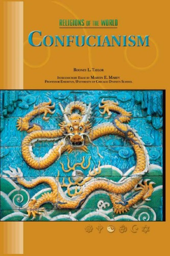 Confucianism: Rodney L. Taylor; series consulting editor Ann Marie B. Bahr; foreword by Martin E. Marty