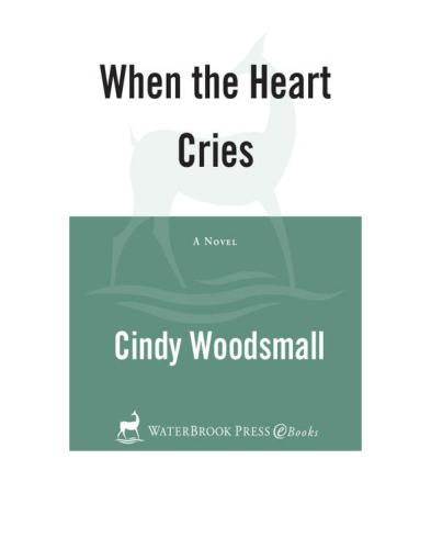When the Heart Cries: Book 1 in the Sisters of the Quilt Amish Series