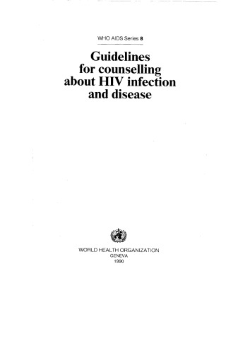 Guidelines for Counselling About Hiv Infection and Disease. Who Aids Series 8