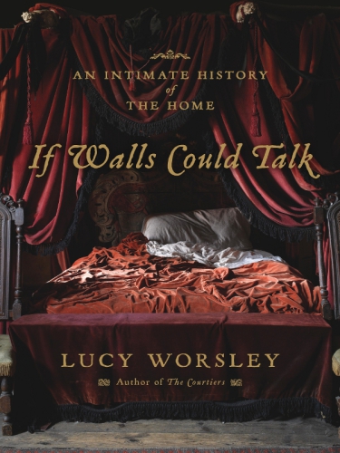 If Walls Could Talk: an Intimate History of the Home