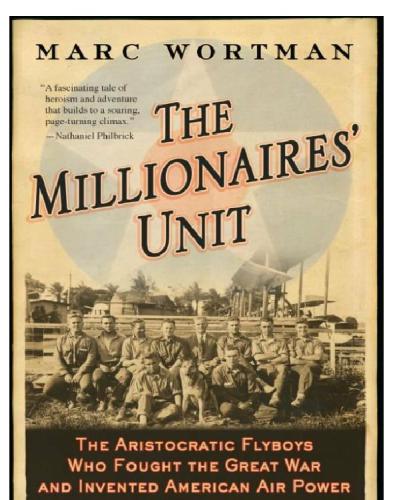 The Millionaires' unit: the aristocratic flyboys who fought the great war and invented American air power