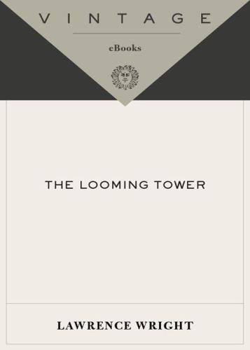 The Looming Tower Al-Qaeda and the Road to 9-11 Lawrence Wright