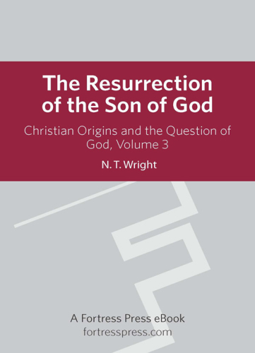 Christian origins and the question of god, volume 3: Resurrection Son of God