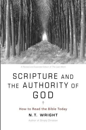 Scripture and the Authority of God: How to Read the Bible Today