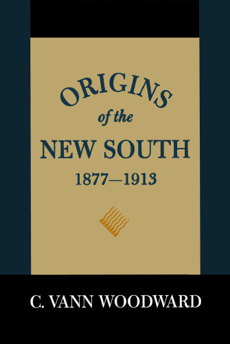 Origins of the new South: 1877-1913