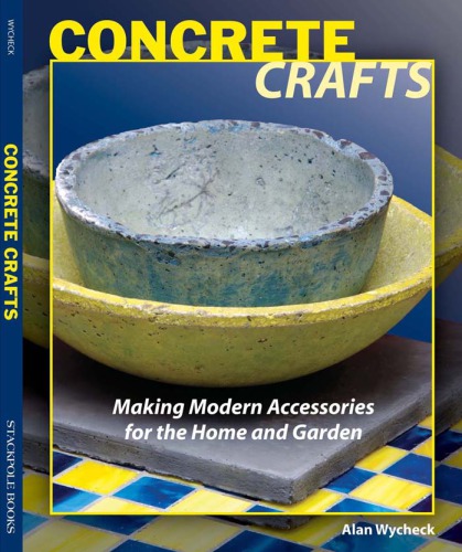 Concrete crafts: making modern accessories for the home and garden