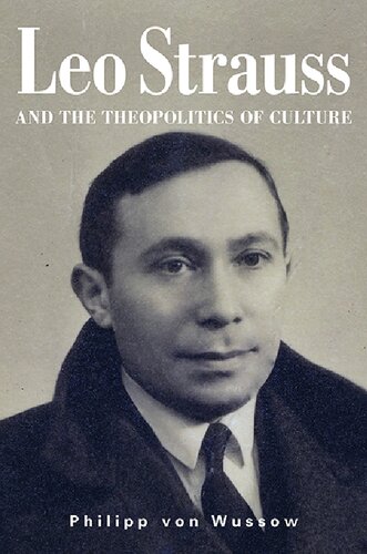 Leo Strauss and the Theopolitics of Culture (SUNY series in the Thought and Legacy of Leo Strauss)